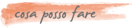 cosa posso fare